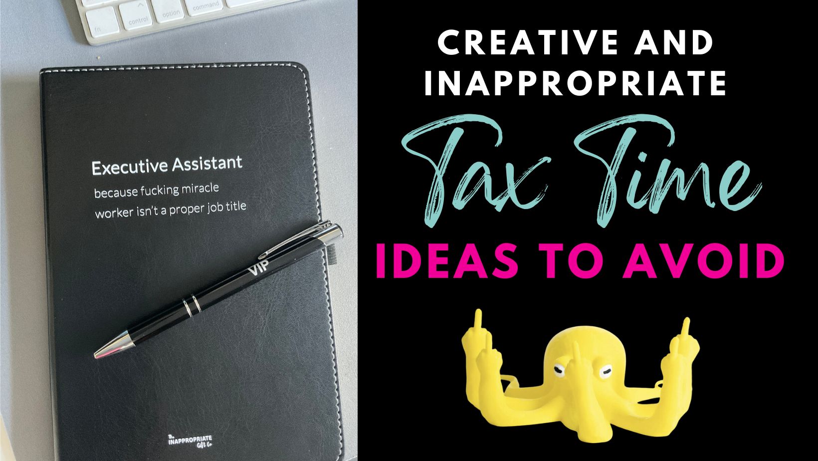 Creative and Inappropriate Tax Time Ideas to Avoid