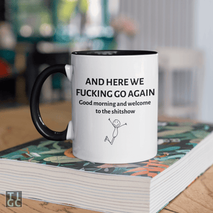 TIGC The Inappropriate Gift Co Here we go again mug