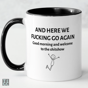 TIGC The Inappropriate Gift Co Here we go again mug