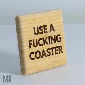 TIGC The Inappropriate Gift Co Use a fucking coaster
