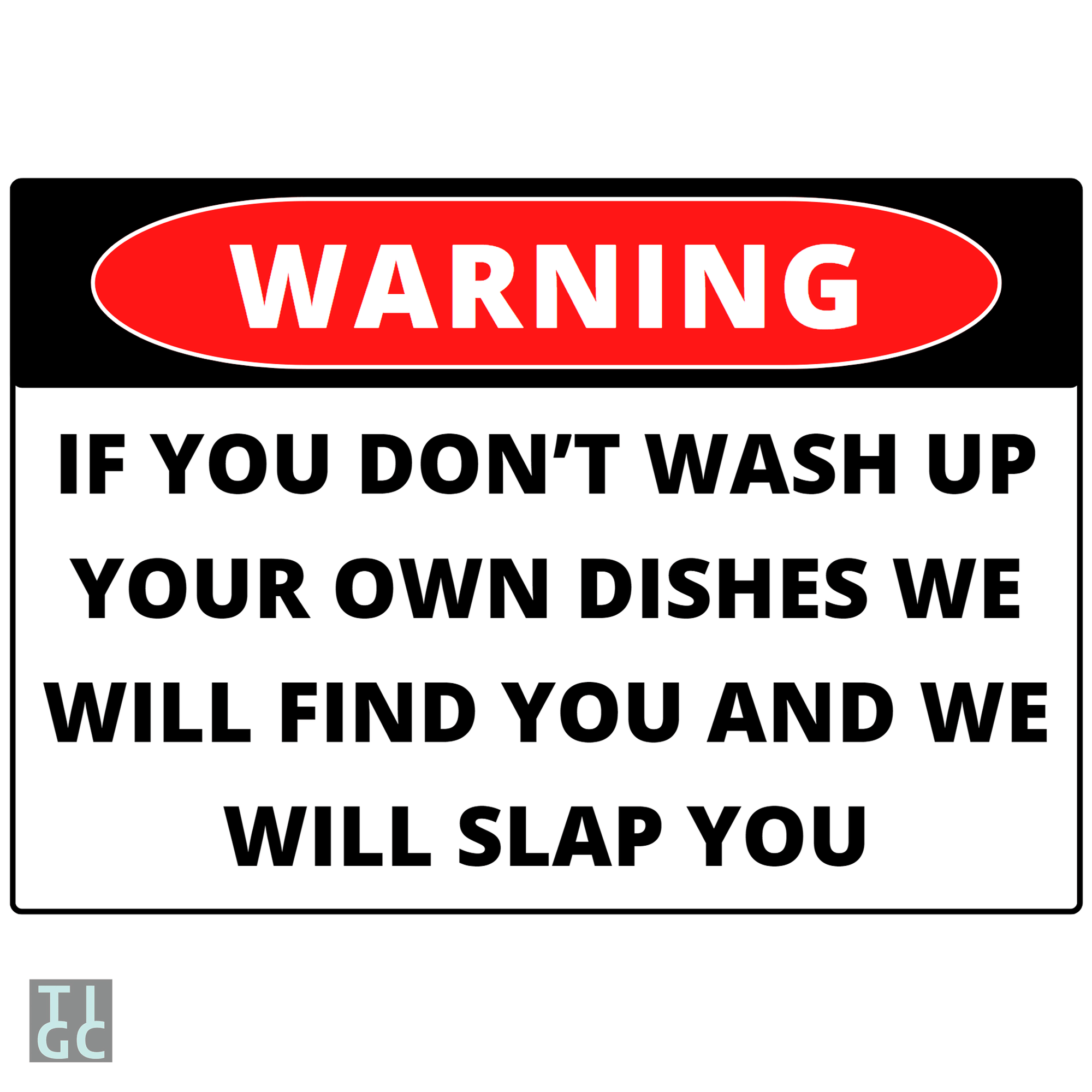 TIGC The Inappropriate Gift Co Warning if you don't wash up sign (Digital Download Only)
