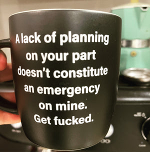 TIGC The Inappropriate Gift Co A Lack of Planning Mug