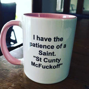 TIGC The Inappropriate Gift Co Patience of a Saint Mug