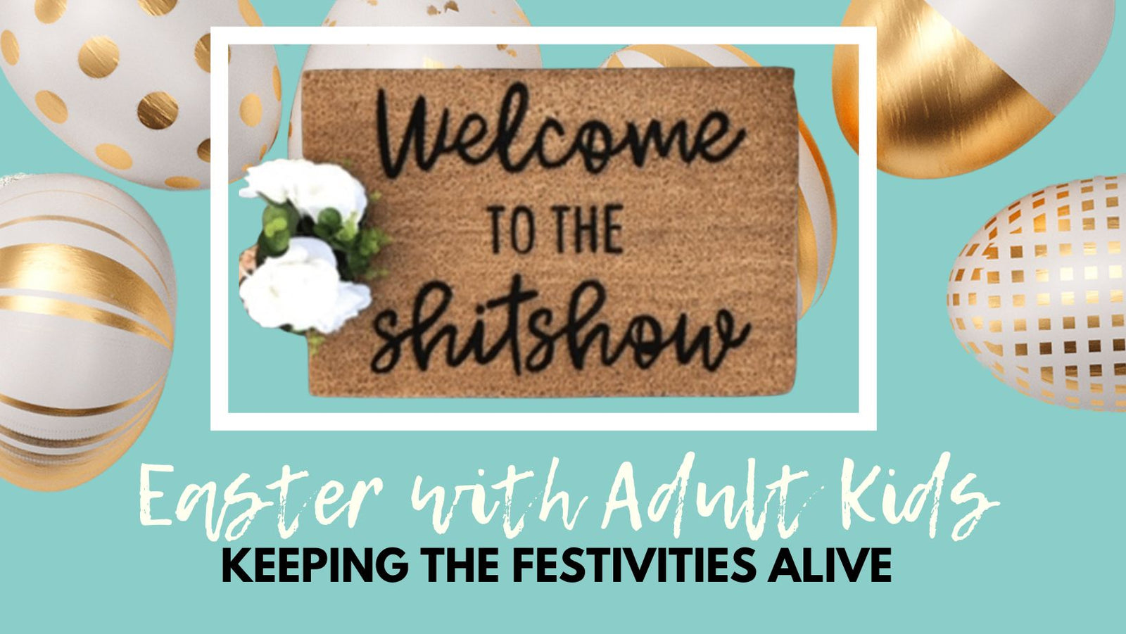 Easter Fun for Adult Kids - An Inappropriate Guide to Keeping the Festivities Alive