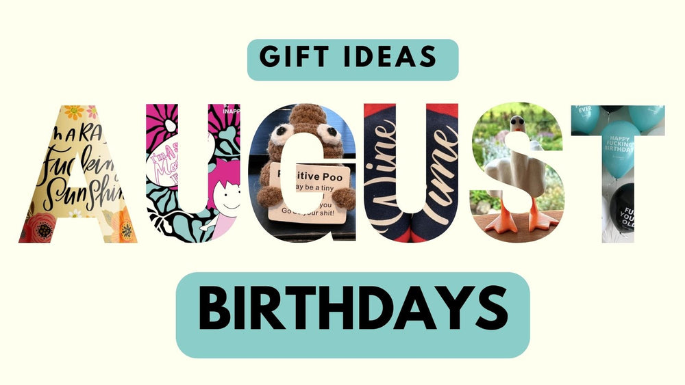 Gift Ideas for August Birthdays - The Inappropriate Gift Co