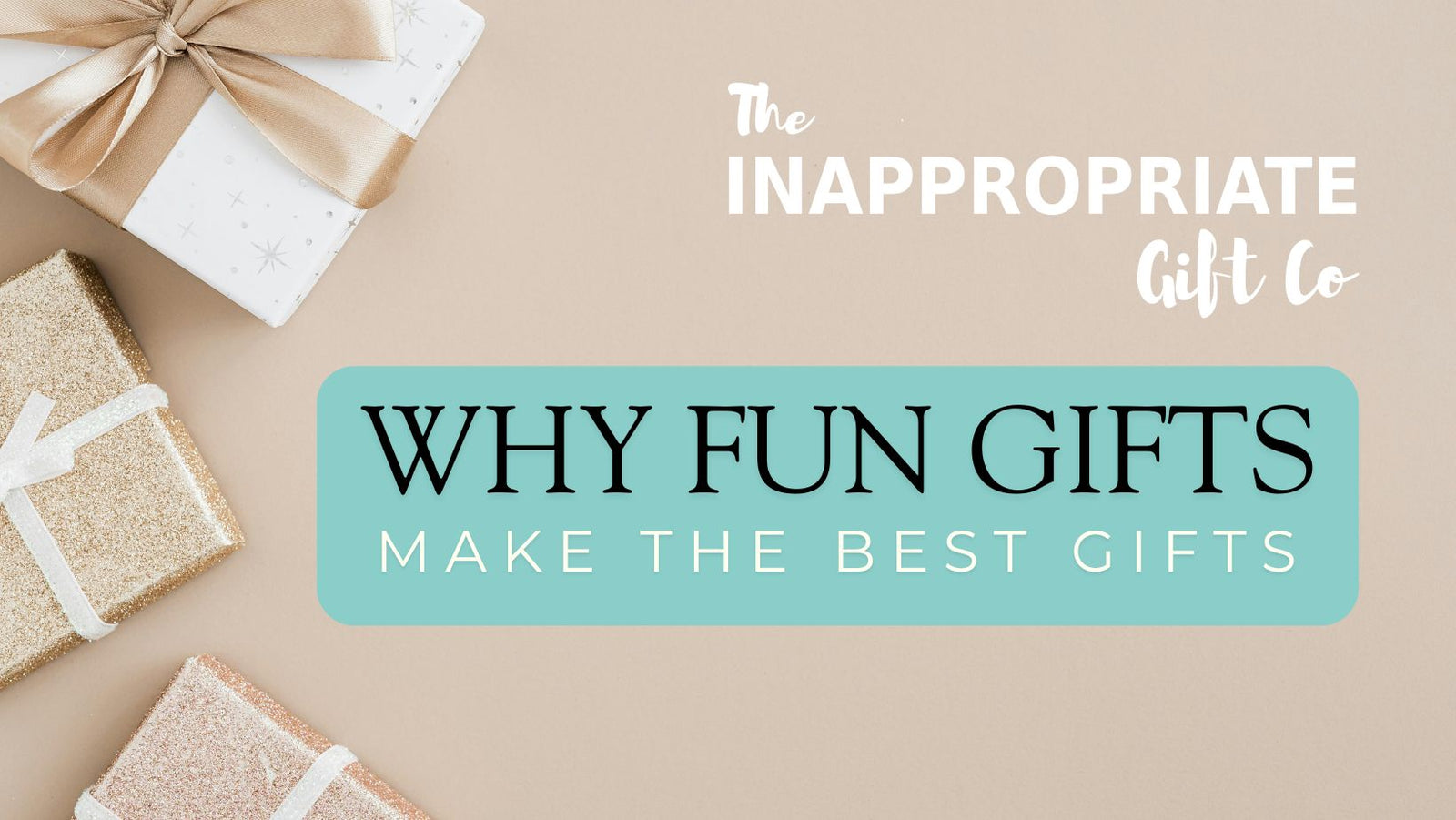Why Funny Gifts Are the Best Gifts
