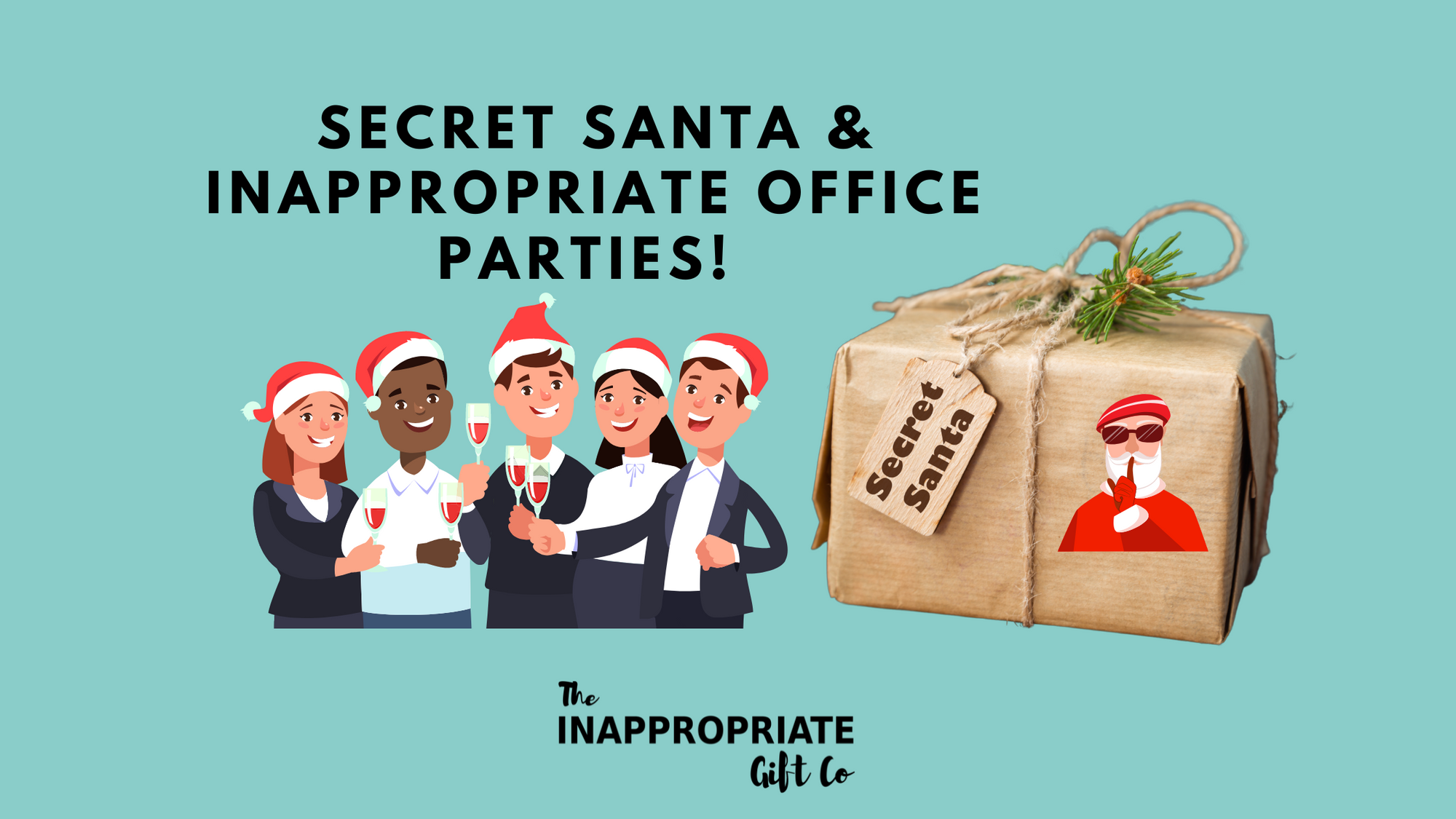 Secret Santa Gifts and Inappropriate Office Parties!