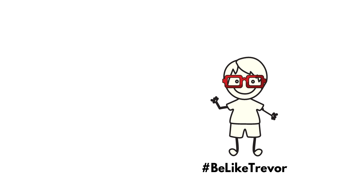 #BeLikeTrevor