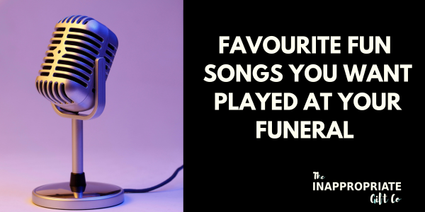 10 favourite fun songs to play at your funeral