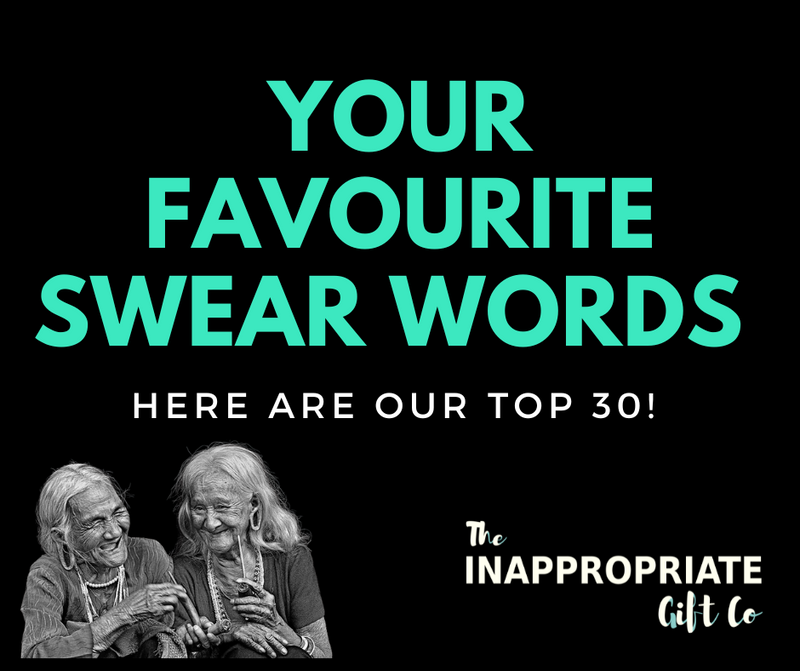Our Favourite Swear Words - The Inappropriate Gift Co