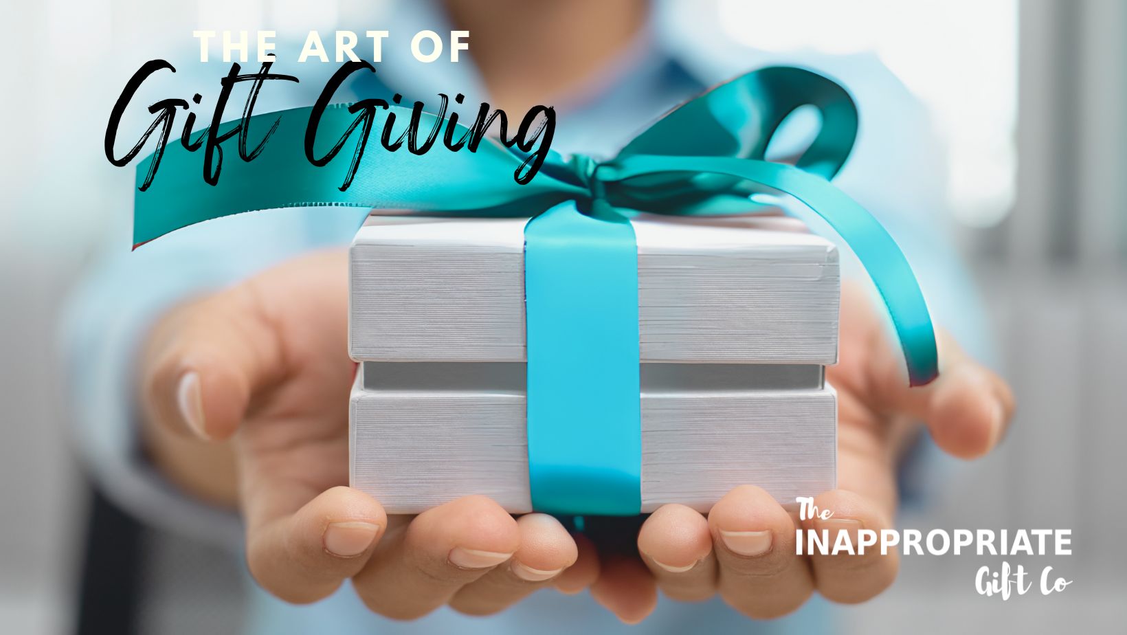The Art of Gift-Giving: How to Harness the Mighty Power of Presents