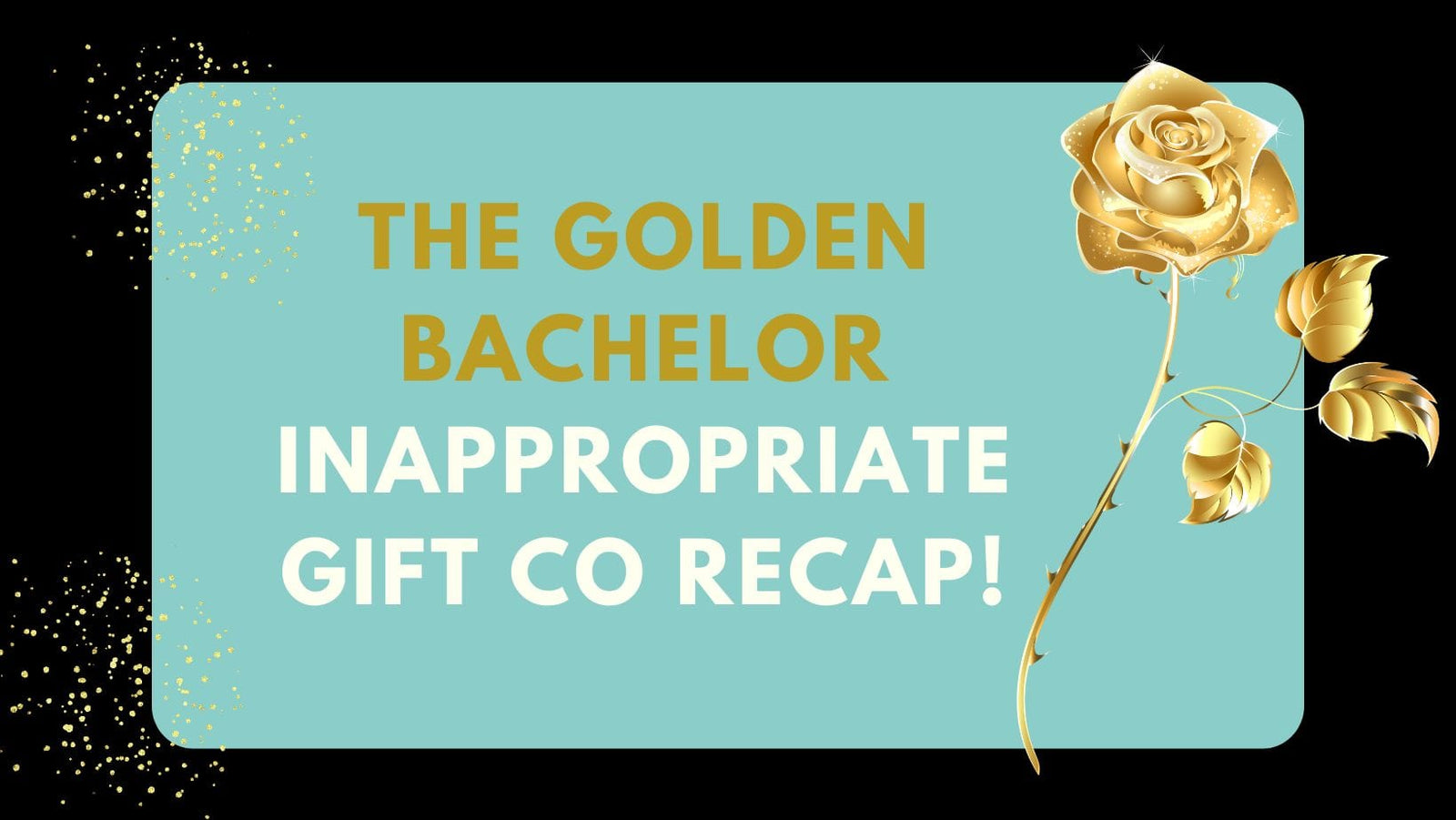 The Golden Bachelor Australia – The Unfiltered Recap From The Inappropriate Gift Co