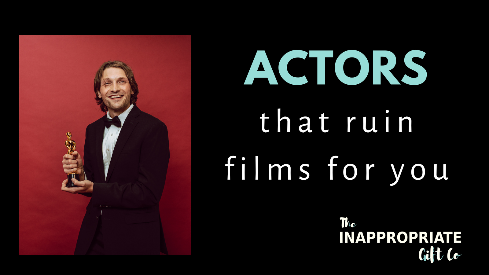 Top 10 Actors that ruin a movie for you