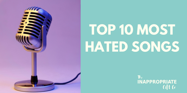 The top 10 most hated songs in Australia