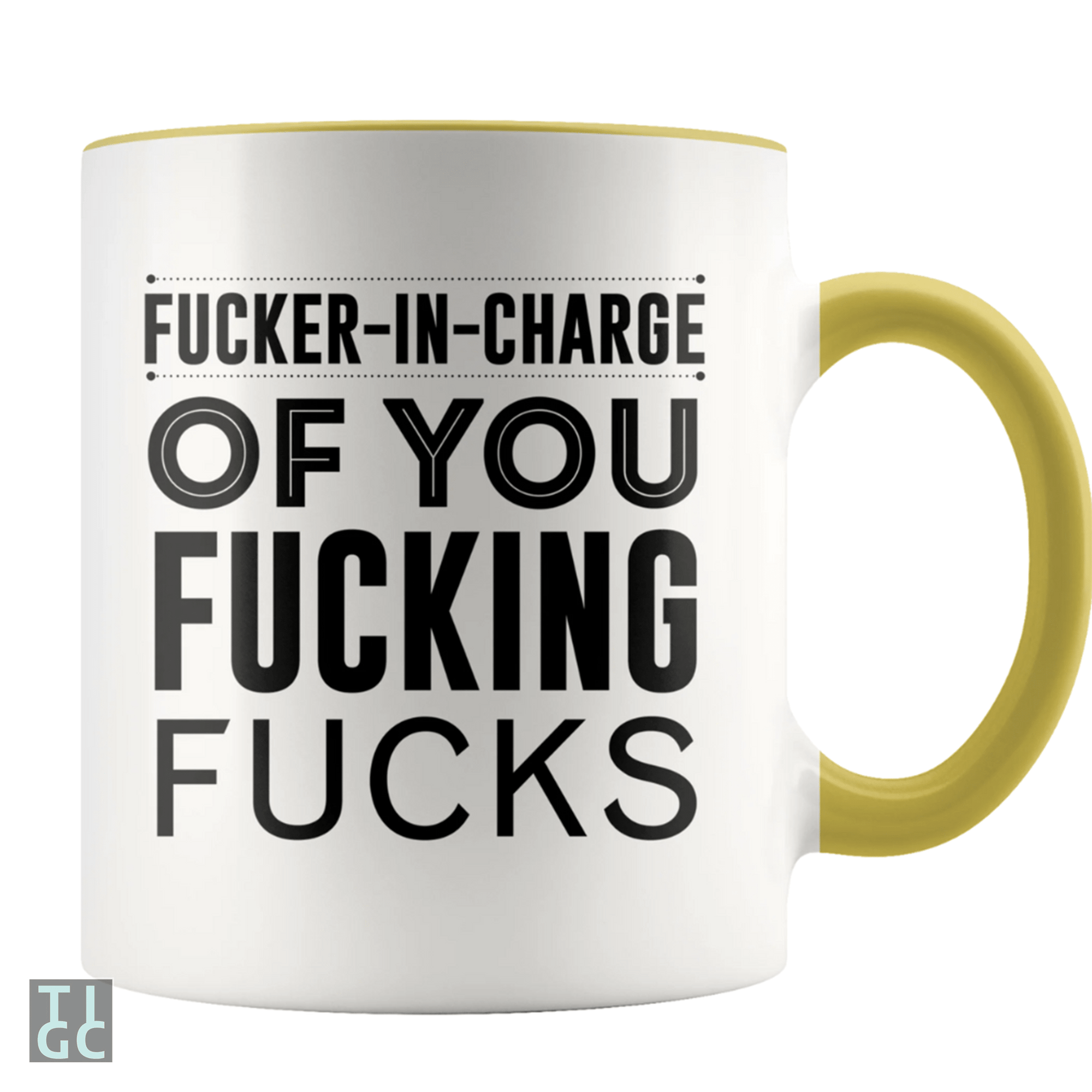 Fucker in charge of you fucking fucks Mug