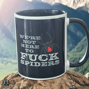 Not here to fuck spiders mug