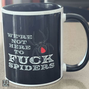 Not here to fuck spiders mug