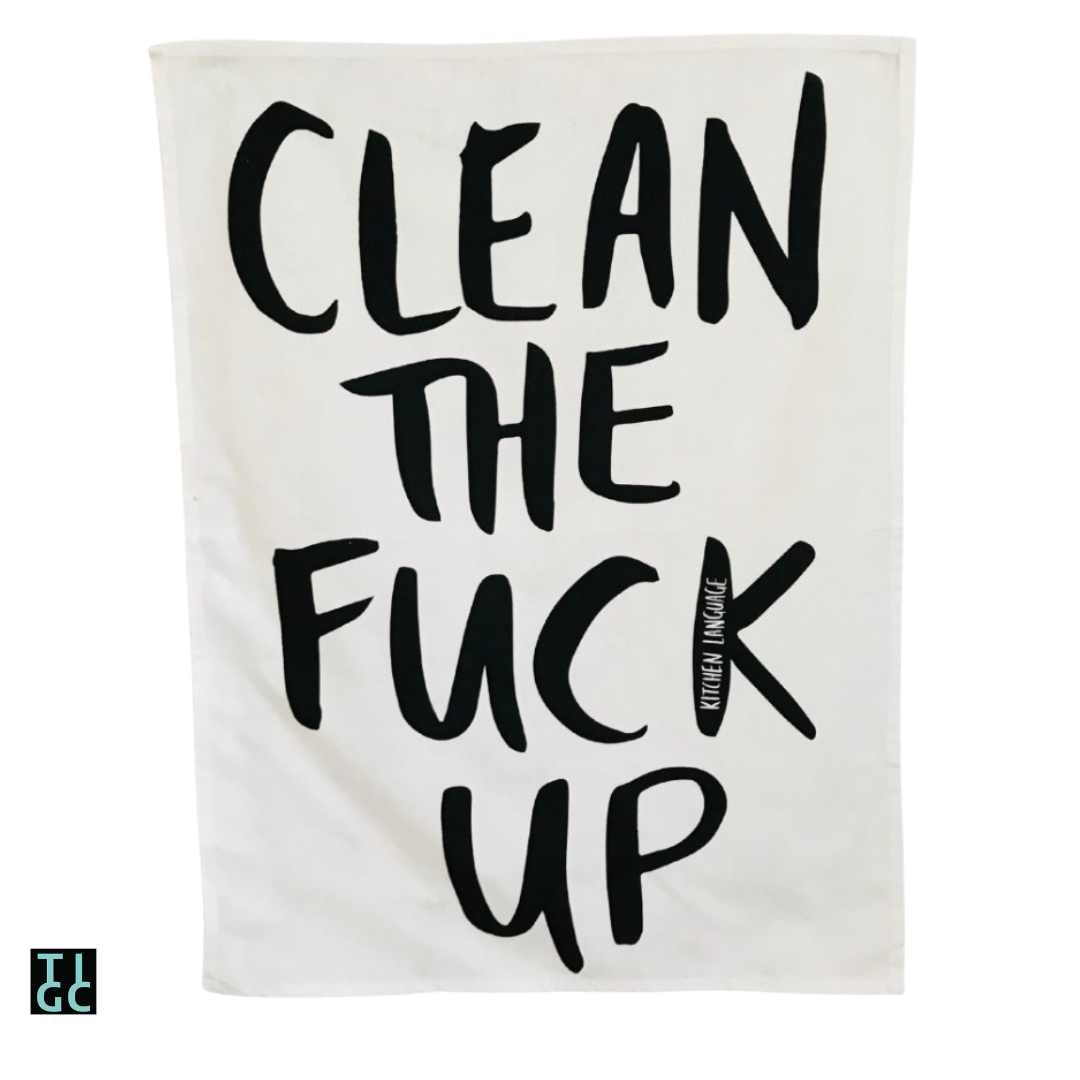 Clean The Fuck Up Tea Towel