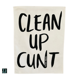 Clean Up Cunt Tea Towel