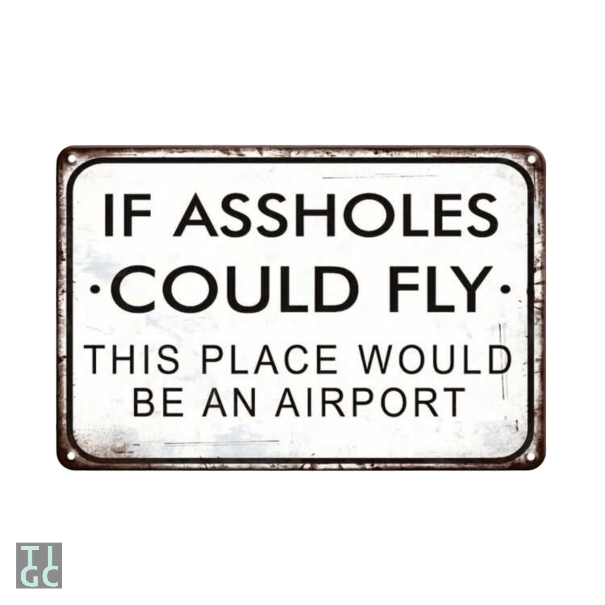If Assholes Could Fly Office Sign