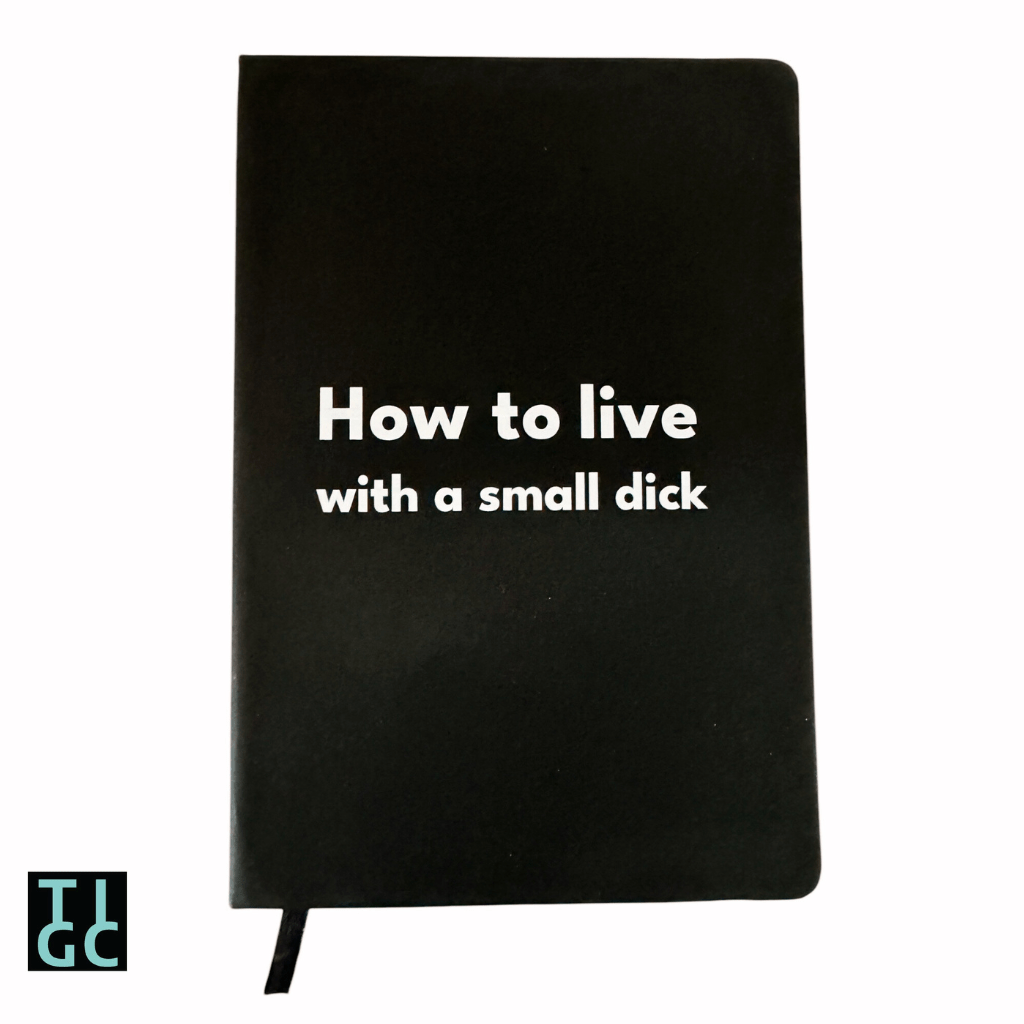 How to live with a small dick notebook