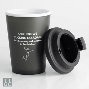 TIGC The Inappropriate Gift Co And here we fucking go again travel mug