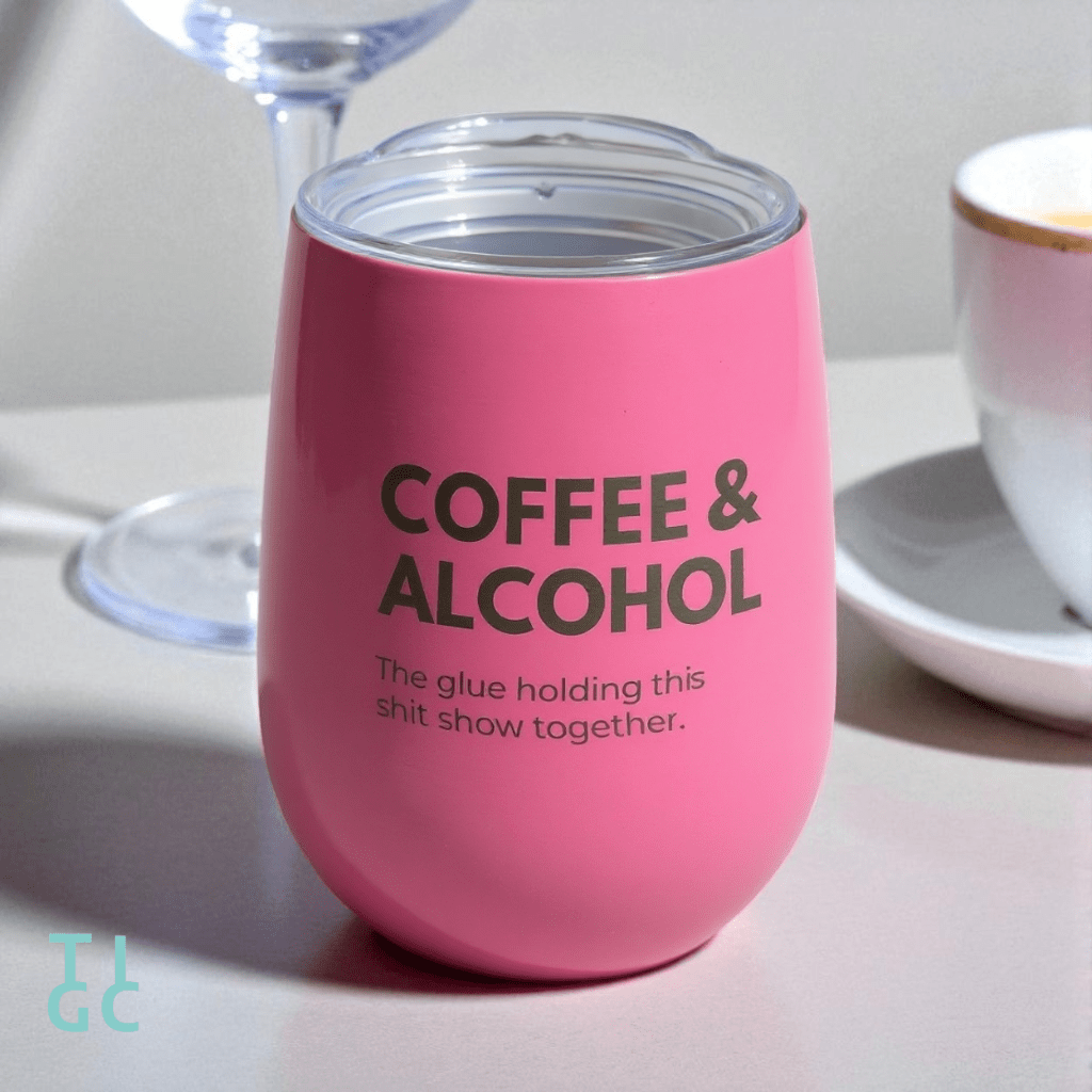 TIGC The Inappropriate Gift Co Coffee and Alcohol The Glue Holding This Shit Show Together Tumbler