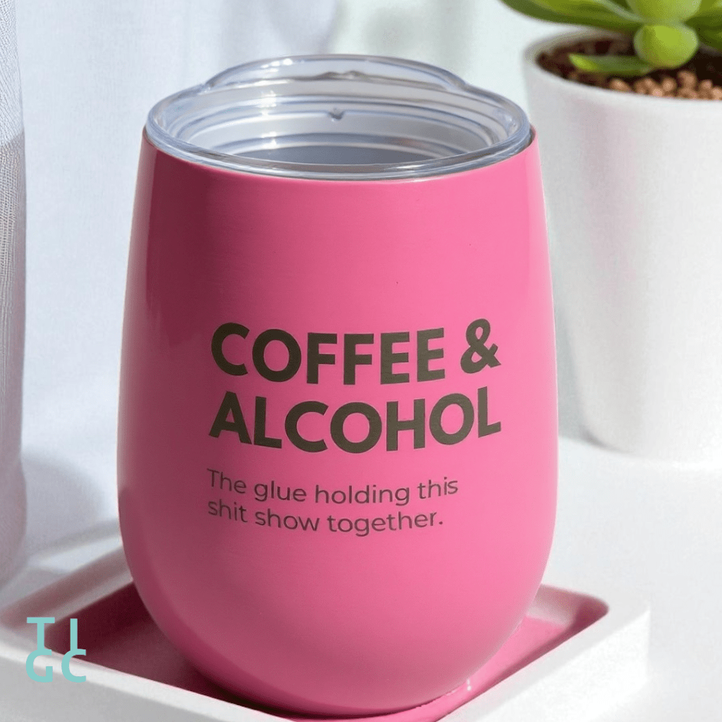 TIGC The Inappropriate Gift Co Coffee and Alcohol The Glue Holding This Shit Show Together Tumbler