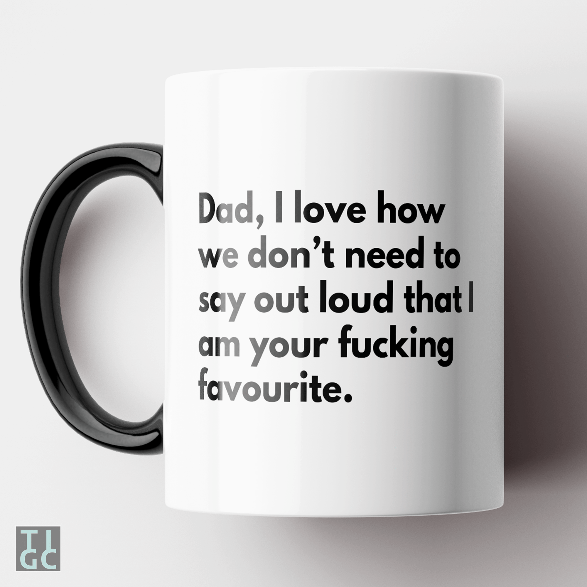 TIGC The Inappropriate Gift Co Dad, I'm Your Fucking Favourite Mug
