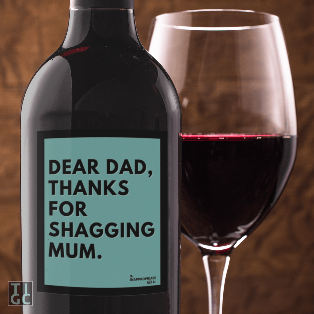 TIGC The Inappropriate Gift Co Dear Dad thanks for shagging mum wine label  (Digital Download Only)
