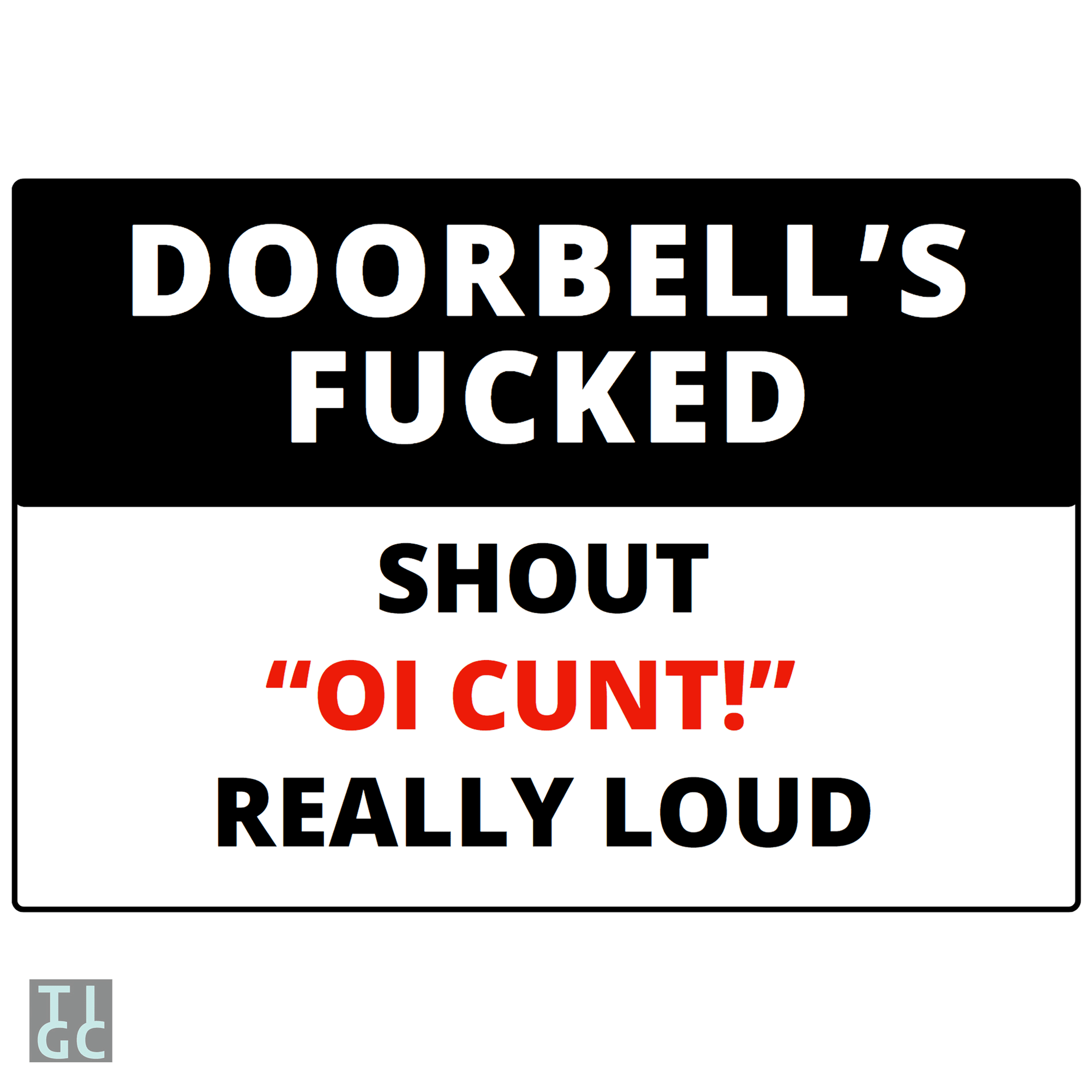 TIGC The Inappropriate Gift Co Doorbell's fucked sign (Digital Download Only)