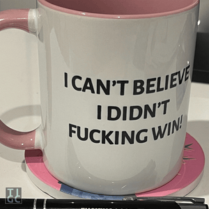 TIGC The Inappropriate Gift Co I can't believe I didn't fucking win mug