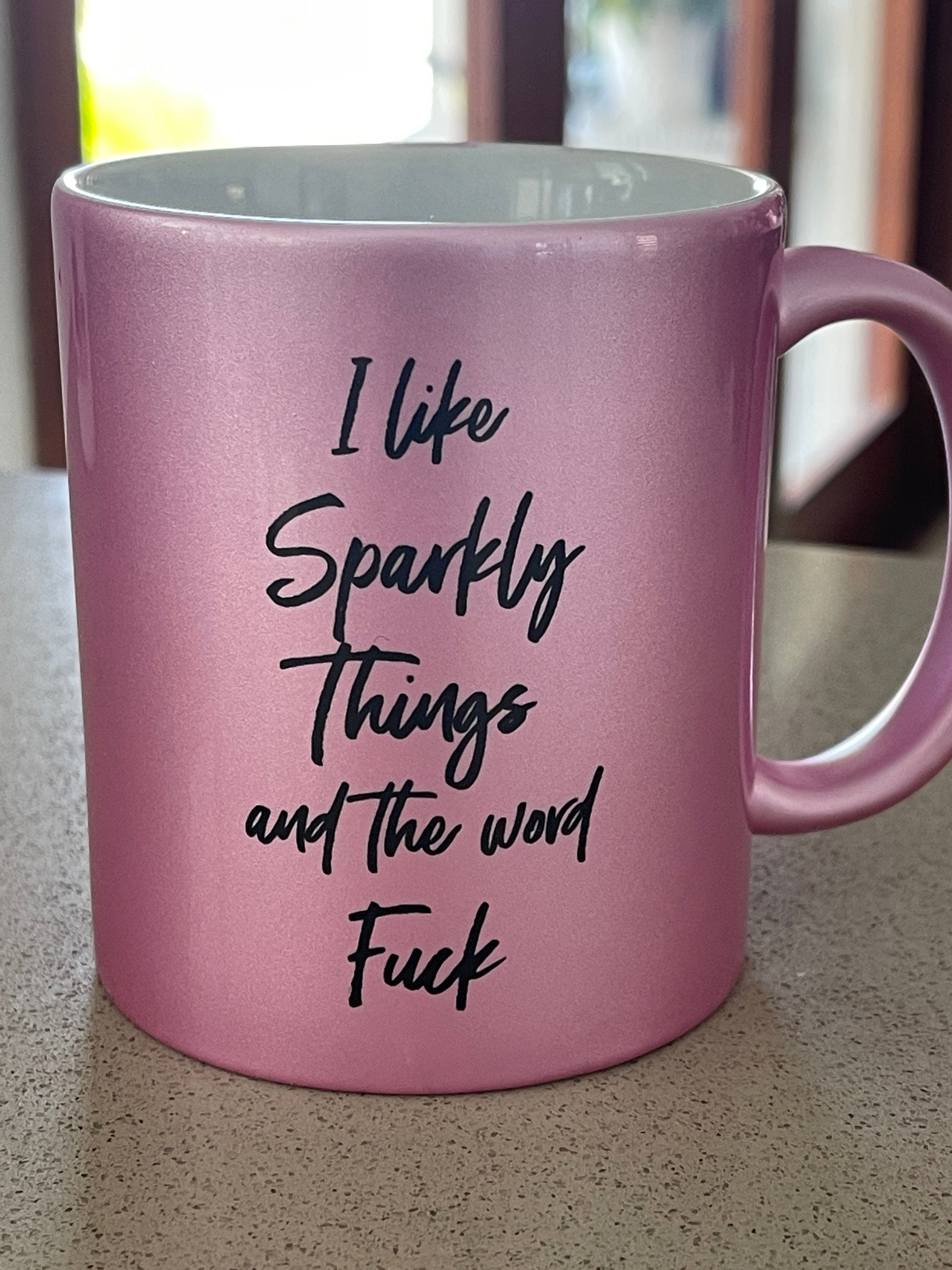 I Like Sparkly Things And The Word Fuck Mug The Inappropriate Gift Co i-like-sparkly-things-and-the-word-fuck-mug-the-inappropriate-gift-co