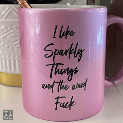 I Like Sparkly Things And The Word Fuck Mug The Inappropriate Gift Co i-like-sparkly-things-and-the-word-fuck-mug-the-inappropriate-gift-co