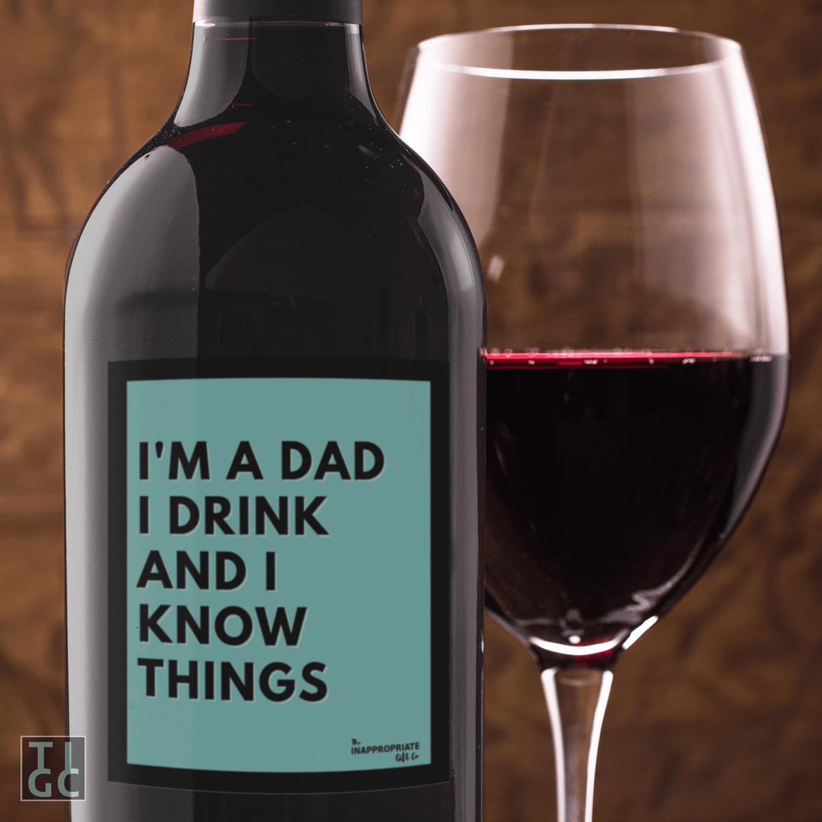 TIGC The Inappropriate Gift Co I'm a dad I drink and I know things wine label  (Digital Download Only)