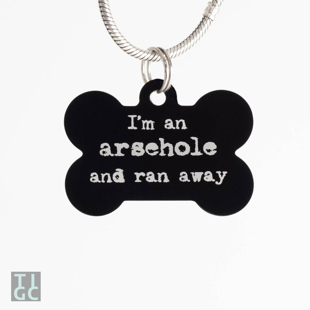 TIGC The Inappropriate Gift Co I'm an arsehole and ran away dog tag