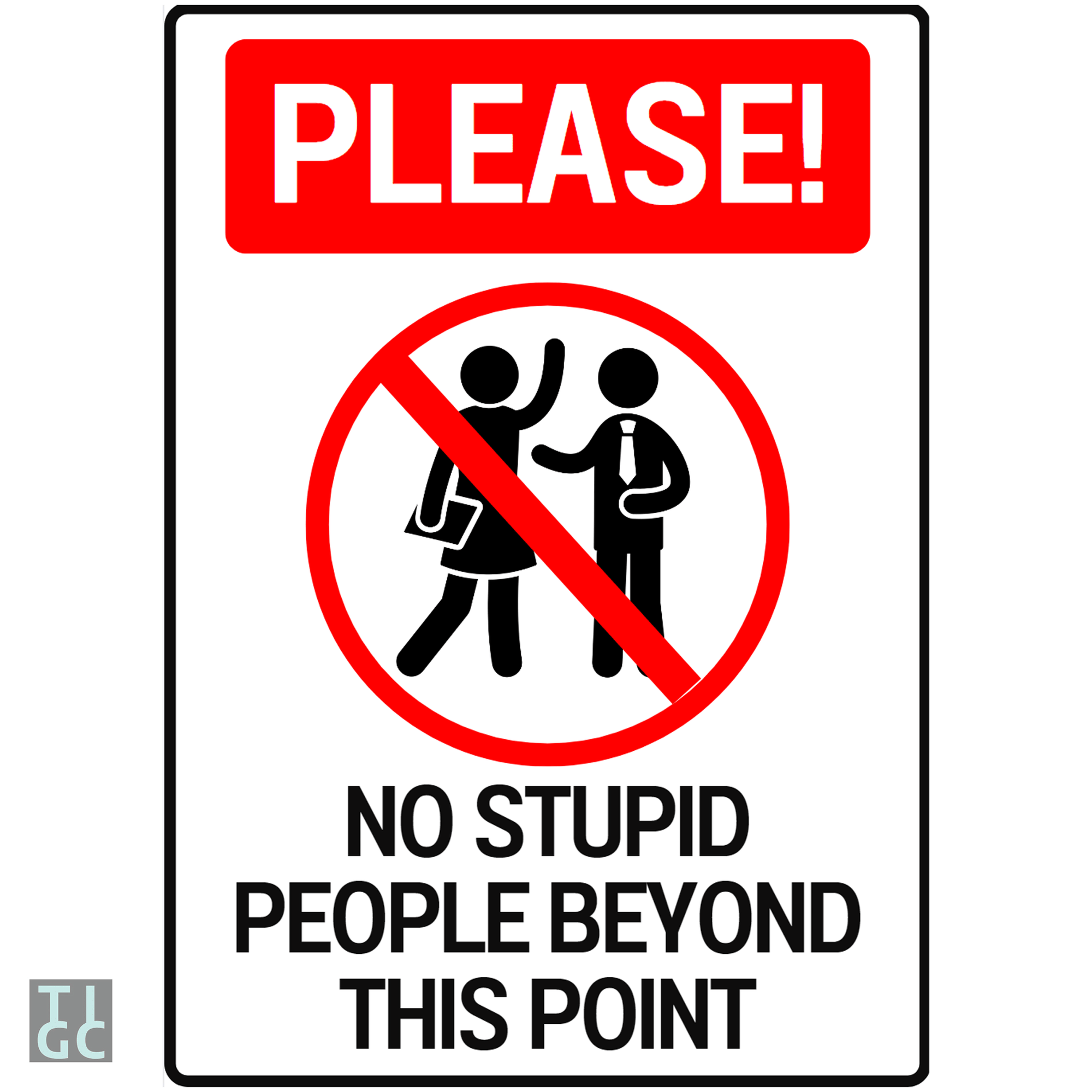 TIGC The Inappropriate Gift Co No stupid people beyond this point sign (Digital Download Only)