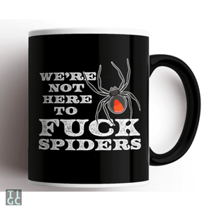 TIGC The Inappropriate Gift Co Not here to fuck spiders mug