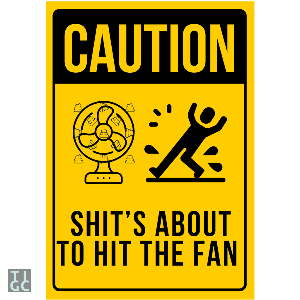 Shit Just Hit The Fan When The Shit Hits The Fan, And They've Got The