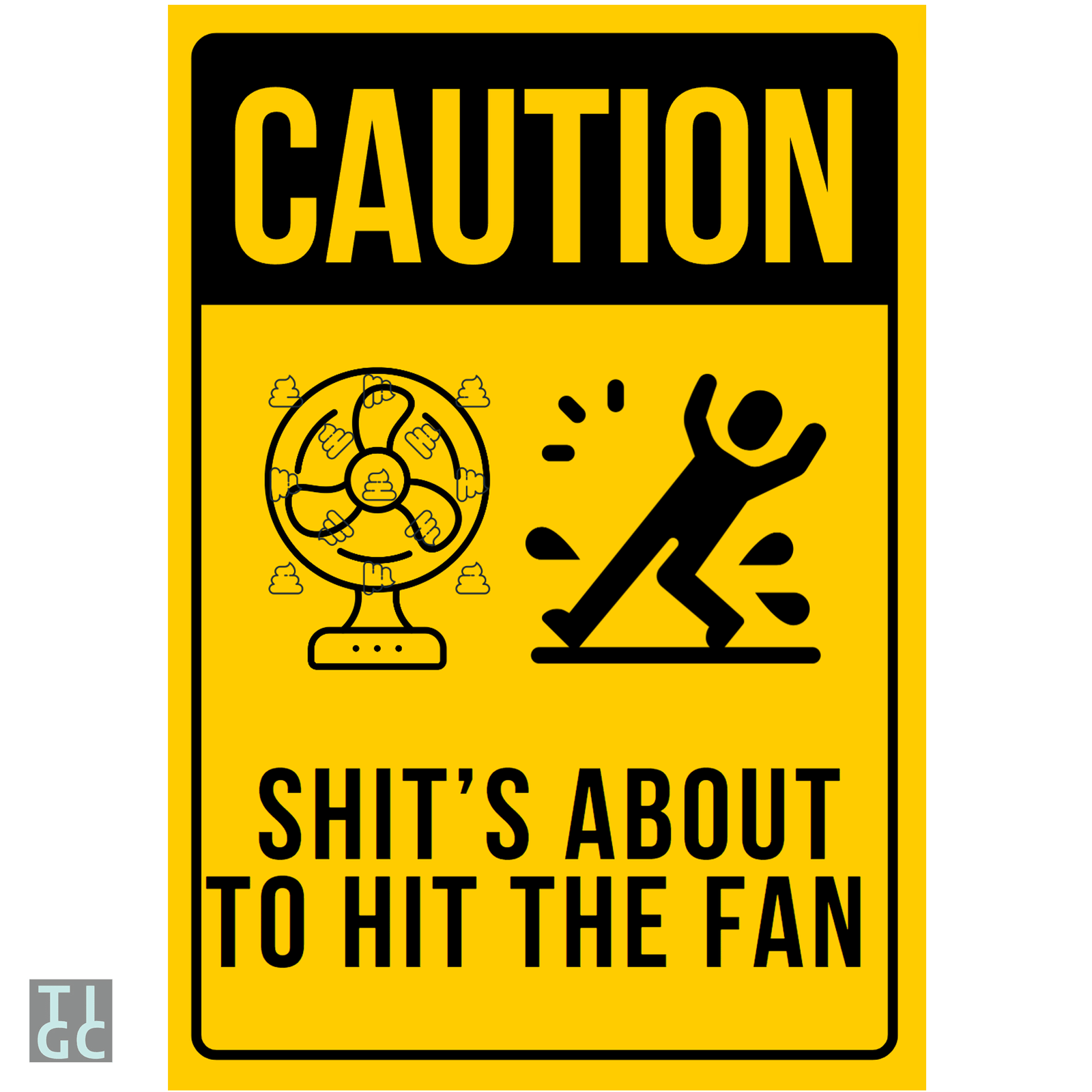 TIGC The Inappropriate Gift Co Shit's about to hit the fan Sign (Digital Download Only)