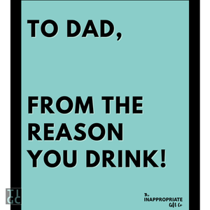 TIGC The Inappropriate Gift Co To Dad from the reason you drink wine label  (Digital Download Only)