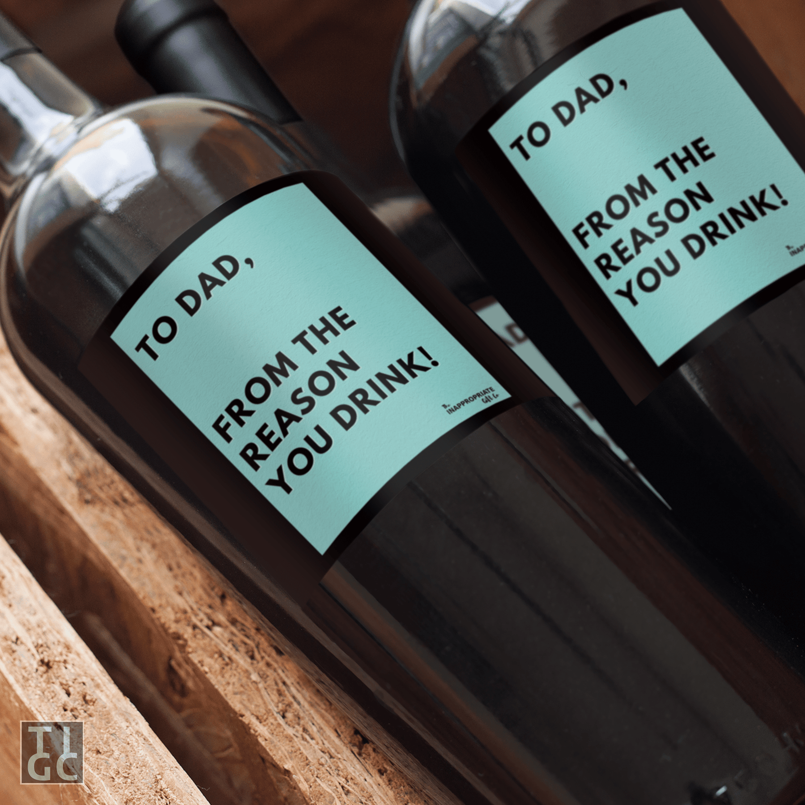 TIGC The Inappropriate Gift Co To Dad from the reason you drink wine label  (Digital Download Only)