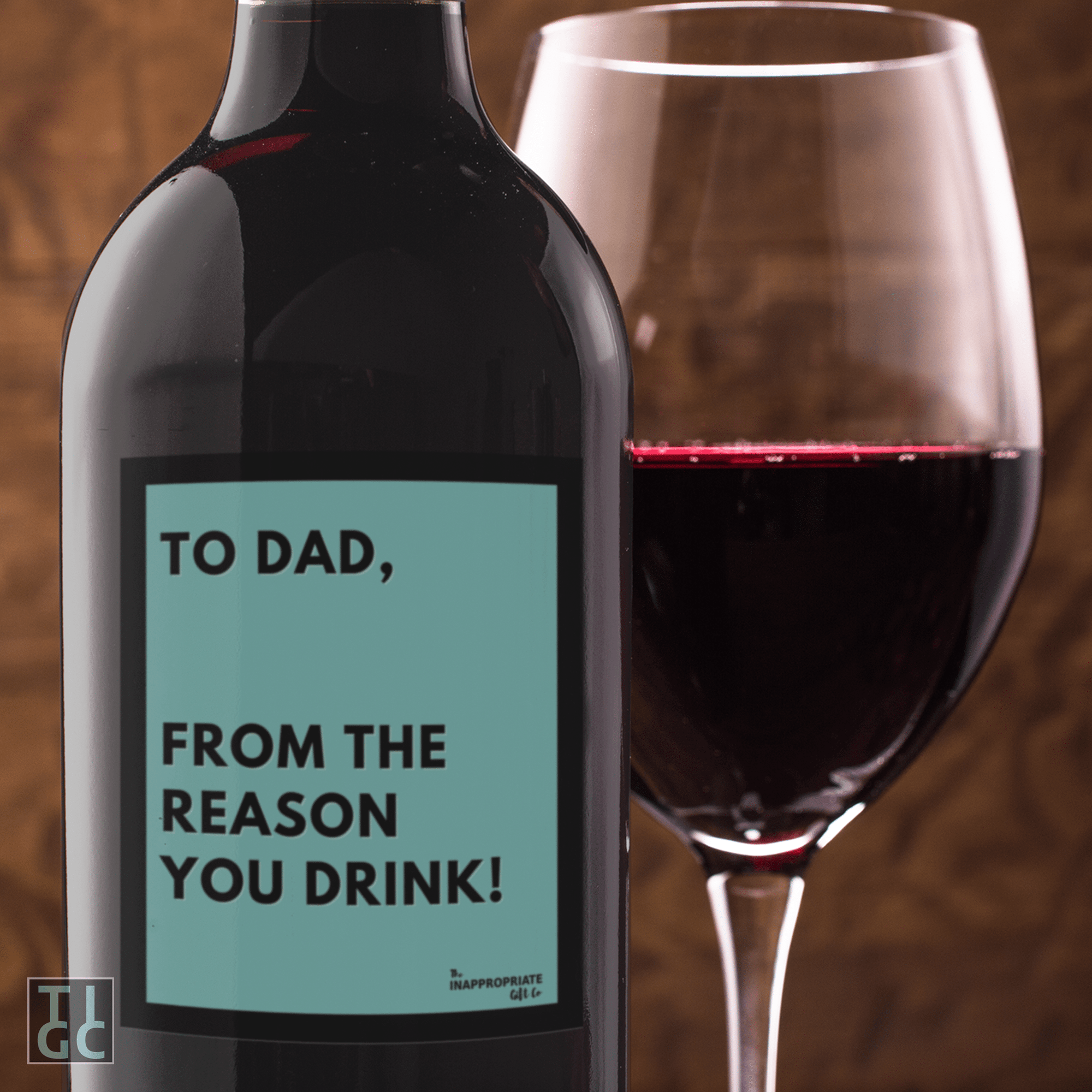 TIGC The Inappropriate Gift Co To Dad from the reason you drink wine label  (Digital Download Only)