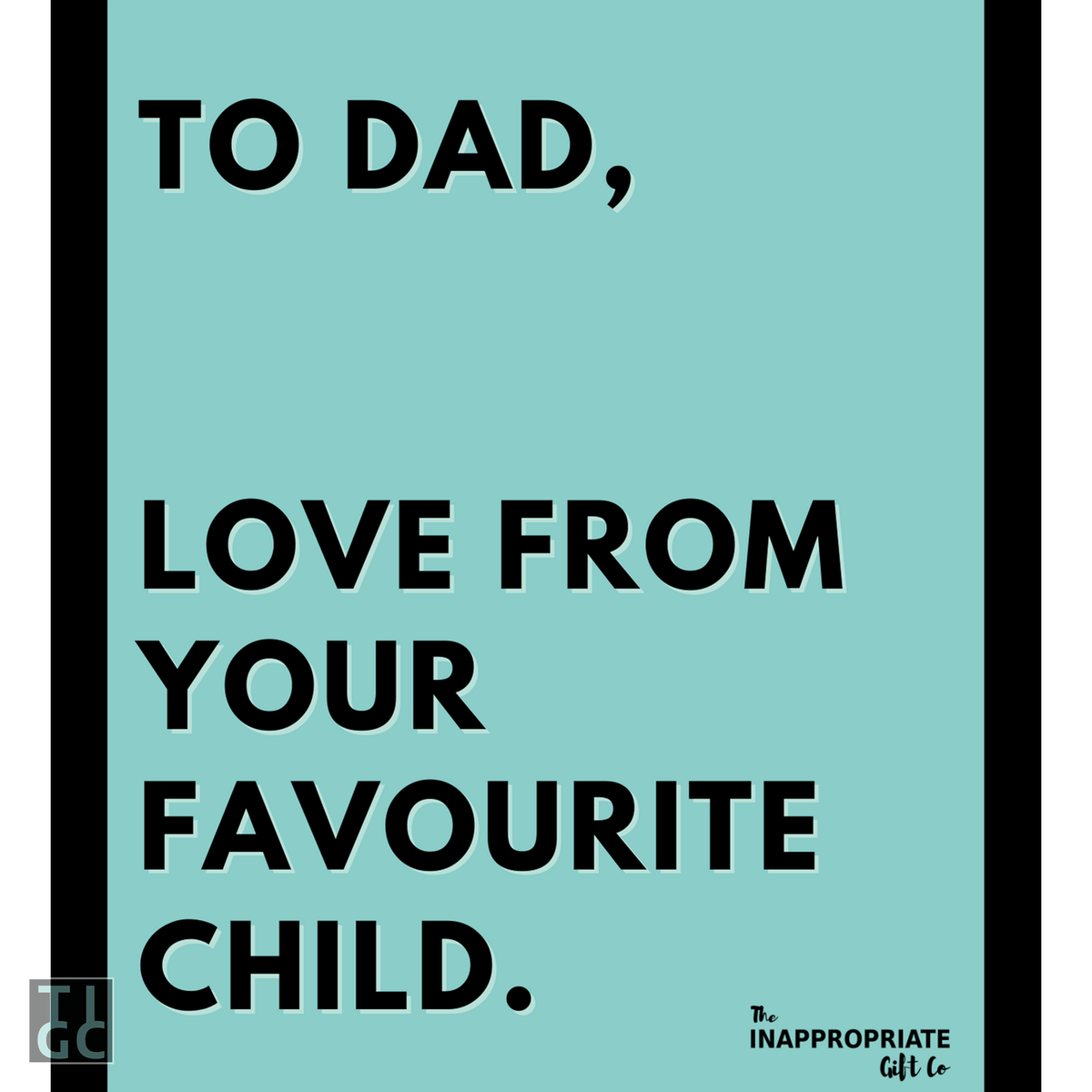 TIGC The Inappropriate Gift Co To Dad, Love from your favourite child wine label (Digital Download Only)