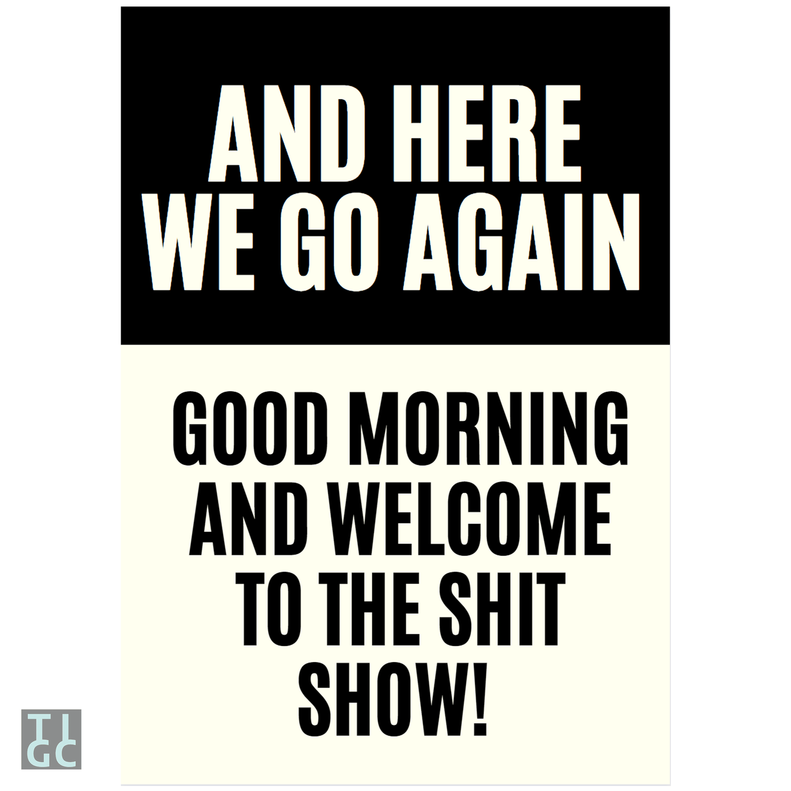 TIGC The Inappropriate Gift Co Welcome to the shit show sign (Digital Download Only)