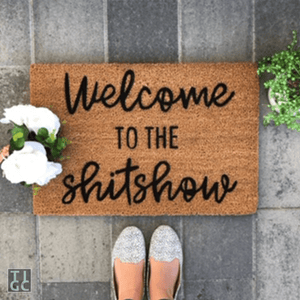 TIGC The Inappropriate Gift Co Welcome to the shitshow door mat