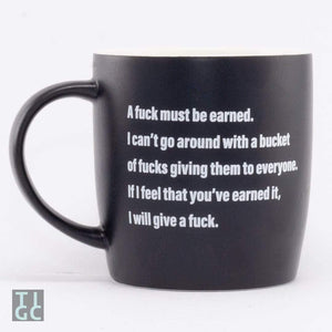 TIGC The Inappropriate Gift Co A fuck must be earned mug