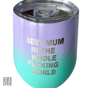 TIGC The Inappropriate Gift Co Best mum in the whole fucking world travel tumbler