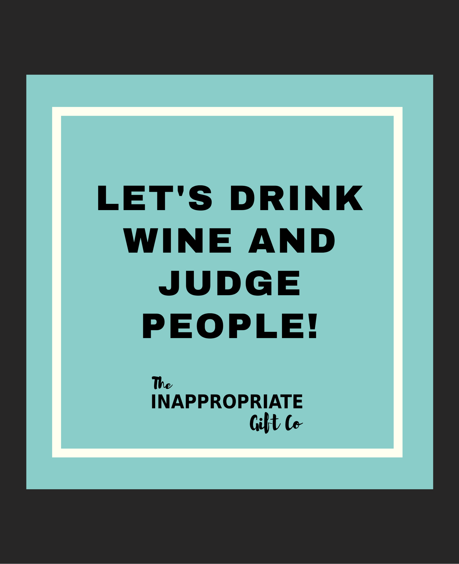 TIGC The Inappropriate Gift Co Drink wine and judge people wine label