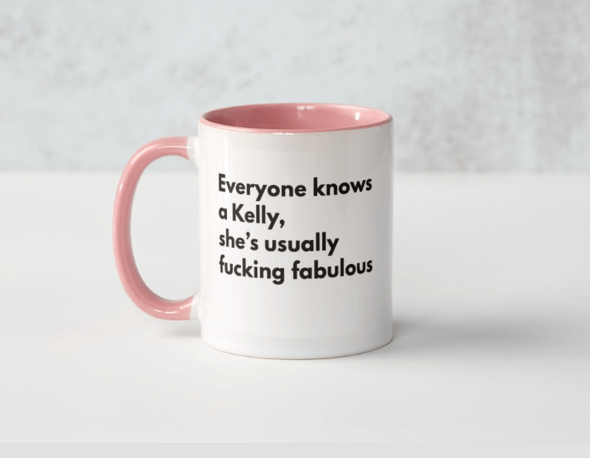 TIGC The Inappropriate Gift Co Everyone knows a Kelly Mug